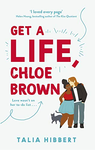 Get A Life, Chloe Brown: the perfect fun and feel good romance for 2020 (English Edition)
