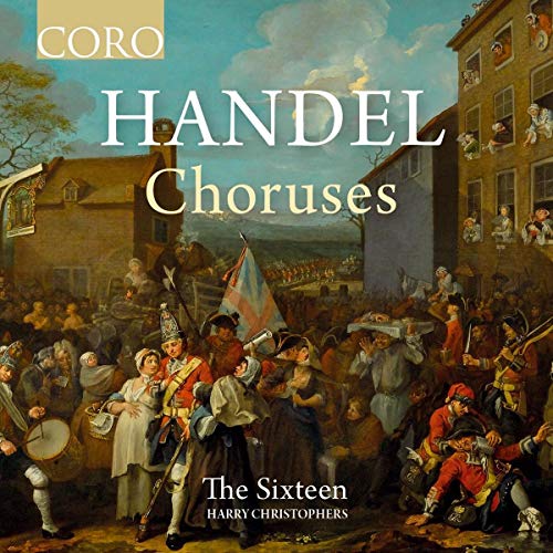 Handel: Choruses [The Sixteen; Harry Christophers] [Coro: COR16180]