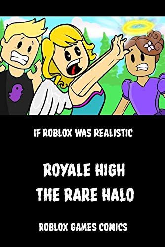 If Roblox was Realistic - Royale High - The Rare Halo: Roblox games comics (English Edition)