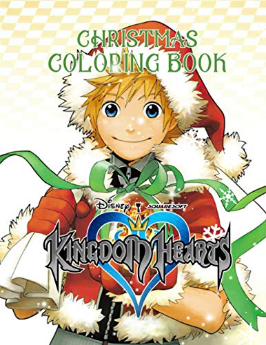 Kingdom Hearts Christmas Coloring Book: Kingdom Hearts Christmas Coloring Books For Kid And Adult (Workbook And Activity Books)