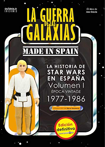 La Guerra De las galaxias Made In Spain Vol 1 Edicion Definitiva(La Historia De Star Wars En España (Epoca Vintage, 1977-1986))