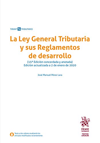La Ley General Tributaria y sus Reglamentos De Desarrollo 15ª Edición 2020 (Textos legales Tirant Tributario)