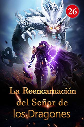 La Reencarnación del Señor de los Dragones 26: El Salvador del mundo alienígena