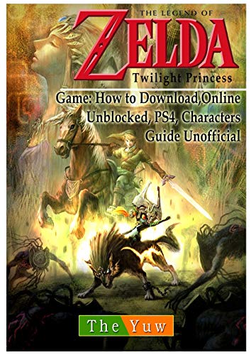 Legend of Zelda Twilight Princess Game: Wii, Gamecube, 3DS, Walkthrough Guide Unofficial