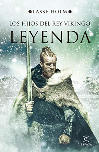 Leyenda (Serie Los hijos del rey vikingo 3) (Espasa Narrativa)