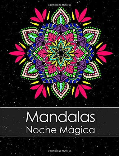 Libro de colorear para adultos: Mandalas Noche Mágica + BONO Gratuito De 60 Páginas De Mandalas Para Colorear (PDF Para Imprimir)