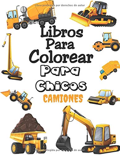 Libros Para Colorear Para Chicos, Camiones: Libro para colorear con excavadoras, volquetes, grúas y camiones para niños.