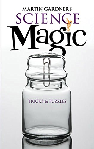 Martin Gardner's Science Magic: Tricks and Puzzles (Dover Magic Books) (English Edition)