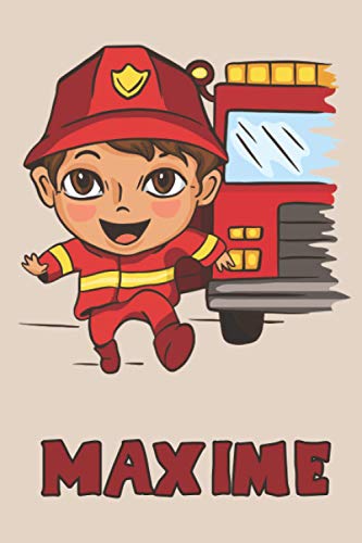 Maxime: Firefighter Fireman Fire Department Boys Name Maxime, Lined Journal Composition Notebook, 100 Pages, 6x9, Soft Cover, Matte Finish, Back To School, Preschool, Kindergarten, Kids