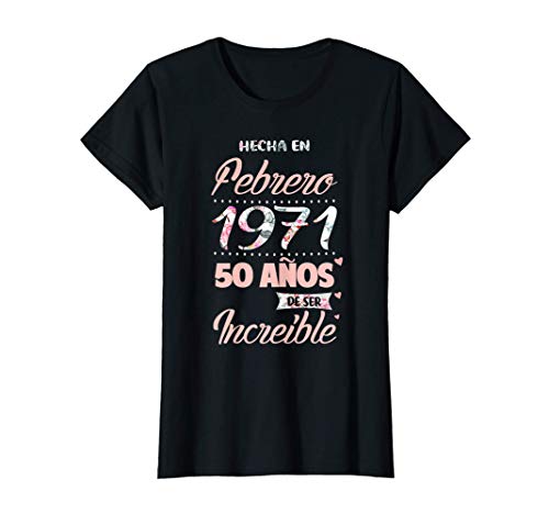 Mujer Hecha en Febrero 1971 50 años de ser increible Camiseta