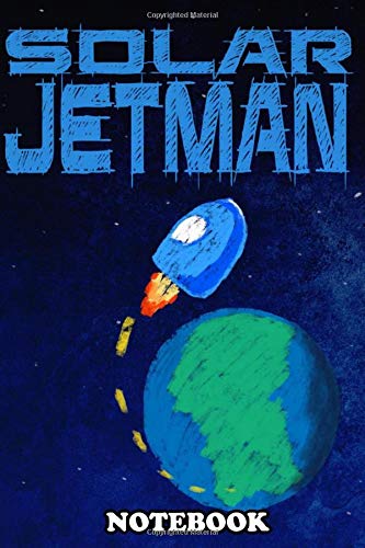 Notebook: Solar Jetman , Journal for Writing, College Ruled Size 6" x 9", 110 Pages
