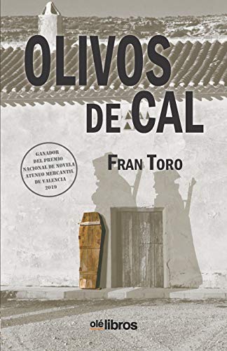Olivos de cal: 2019 (Premio Nacional de Novela Ateneo Mercantil de Valencia)
