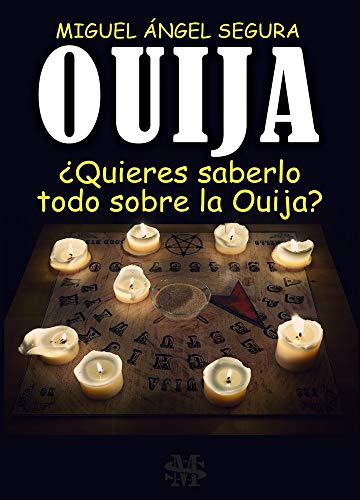 Ouija: ¿Quieres saberlo todo sobre la Ouija? (Narrativa de Misterio)