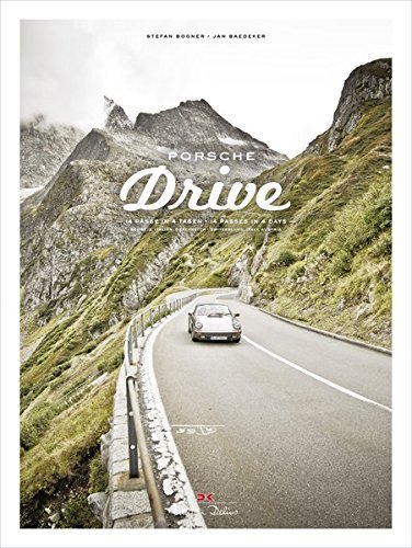 Porsche Drive: 15 Passes in 4 Days; Switzerland, Italy, Austria (English and German Edition) by Stefan Bogner (2016-01-12)