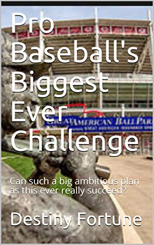 Pro Baseball's Biggest Ever Challenge: Can such a big ambitious plan as this ever really succeed? (English Edition)