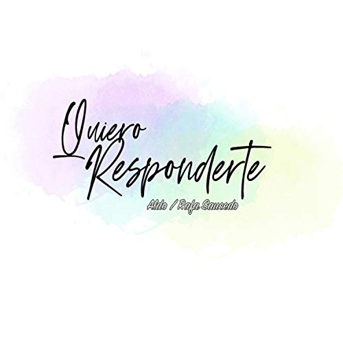 Quiero Responderte (feat. Rafa Saucedo)