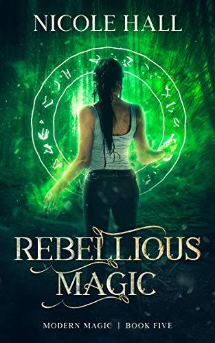 Rebellious Magic: A Snarky Paranormal Romance (Modern Magic Book 5) (English Edition)