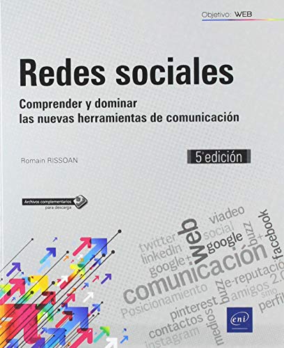 Redes sociales: Comprender y dominar las nuevas herramientas de comunicación - 5ª Edición