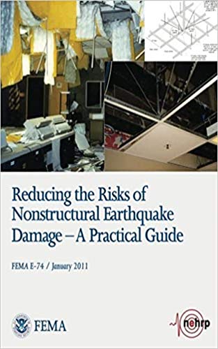 Reducing the Risks of Nonstructural Earthquake Damage - A Practical Guide (FEMA E-74 / January 2011) (English Edition)
