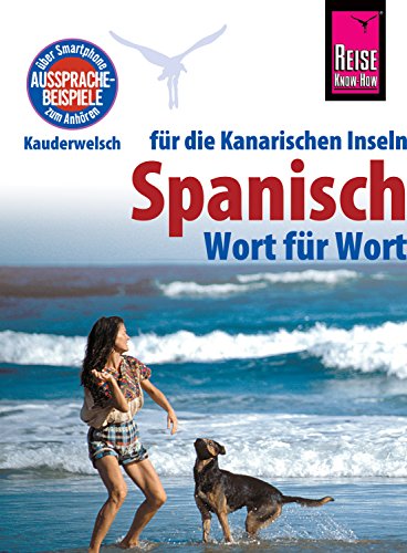 Reise Know-How Sprachführer Spanisch für die Kanarischen Inseln - Wort für Wort: Kauderwelsch-Band 161 (German Edition)