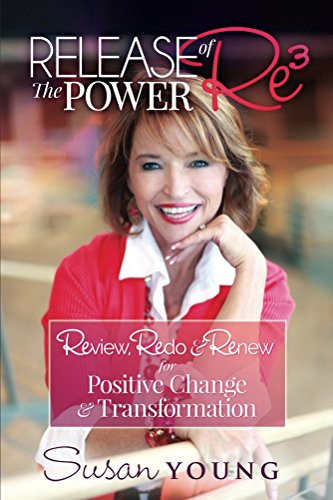 Release the Power of Re3: Review, Redo & Renew for Positive Change & Transformation (English Edition)