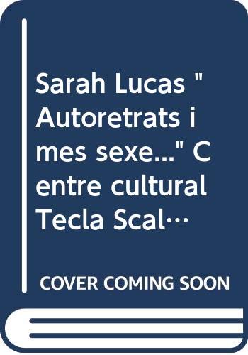 Sarah Lucas, Autoretrats I Més Sexe