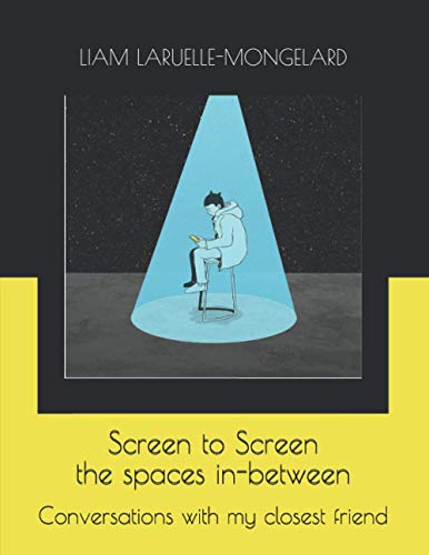 Screen to Screen - the spaces in-between: Conversations with my closest friend