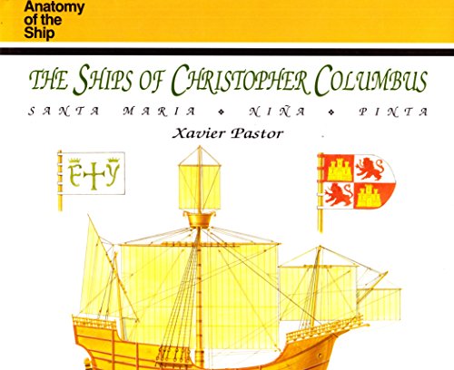 SHIPS OF CHRISTOPHER COLUMBUS: "Santa Maria", "Nina" and "Pinta" (Anatomy of the Ship)