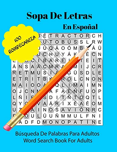 Sopa De Letras En Español: Libro de rompecabezas de búsqueda de cien palabras para adultos - One Hundred Word Search Puzzle Book For Adults