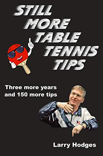 Still More Table Tennis Tips: 3