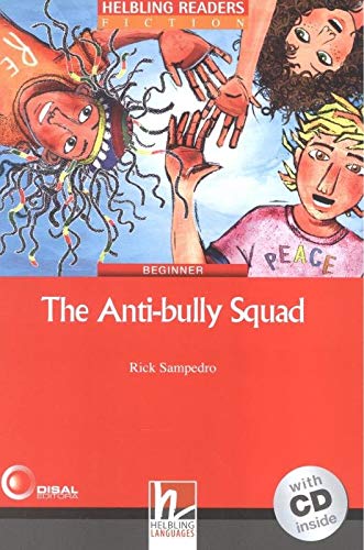 The Anti-bully Squad. Livello 2 (A1-A2). Helbling Readers Red Series
