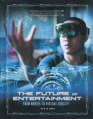 The Future of Entertainment: From Movies to Virtual Reality (What the Future Holds)