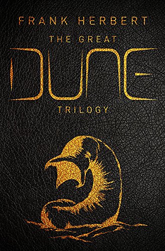 The Great Dune Trilogy: Dune, Dune Messiah, Children of Dune: 1-3 (GOLLANCZ S.F.)