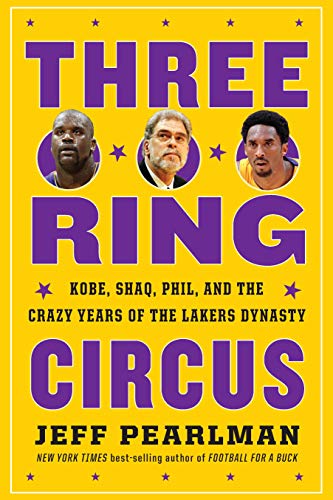 Three-Ring Circus: Kobe, Shaq, Phil, and the Crazy Years of the Lakers Dynasty (English Edition)