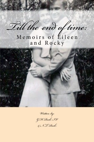 Till the end of time:: Memoirs of Eileen and Rocky