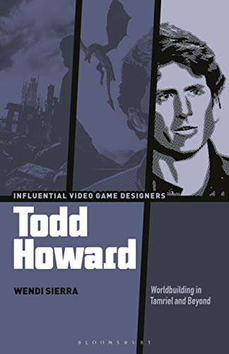 Todd Howard: Worldbuilding in Tamriel and Beyond (Influential Video Game Designers) (English Edition)