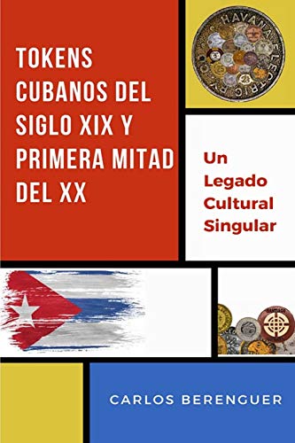 TOKENS CUBANOS DEL SIGLO XIX Y PRIMERA MITAD DEL XX: (B&W) Un legado Cultural Singular