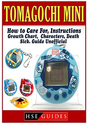 Tomagochi Mini, How to Care For, Instructions, Growth Chart, Characters, Death, Sick, Guide Unofficial