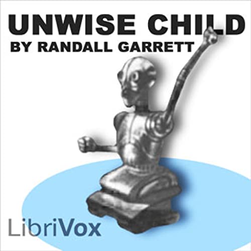 Unwise Child by Randall Garrett FREE