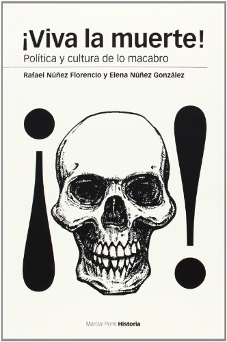 ¡VIVA LA MUERTE!: Política y cultura de lo macabro: 103 (Estudios)