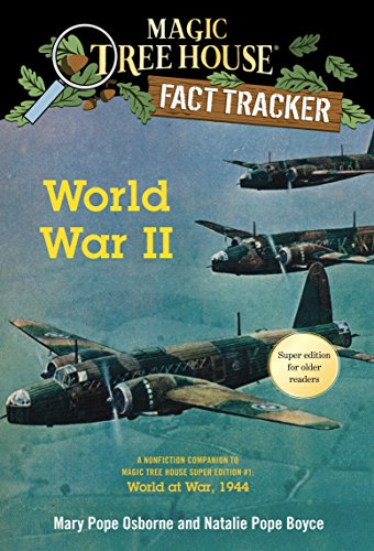 World War II: A Nonfiction Companion to Magic Tree House Super Edition #1: World at War, 1944: 36 (Mth Fact Tracker)