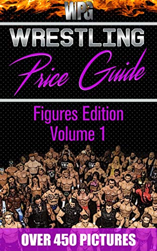 Wrestling Price Guide Figures Edition Volume 1: Over 450 Pictures WWE WWF LJN HASBRO REMCO JAKKS MATTEL and More Figures From 1984-2019 (English Edition)