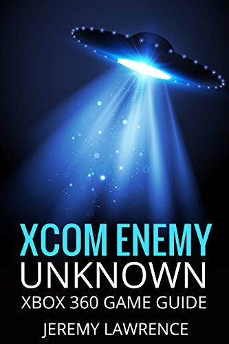 Xcom Enemy Unknown: Xbox 360 Game Guide (English Edition)