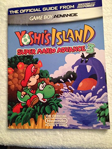 Yoshi's Island: Super Mario Advance 3 (Game Boy Advance: Official Nintendo Player's Guide)