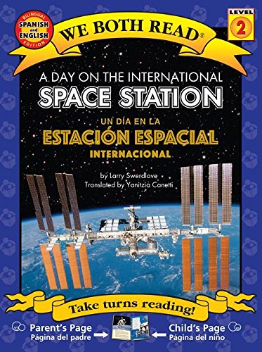 A Day On The International Space Station/Un Dia en la Estacion Espacial Internacional (We Both Read Bilingual)