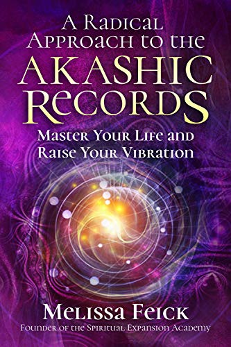 A Radical Approach to the Akashic Records: Master Your Life and Raise Your Vibration (English Edition)