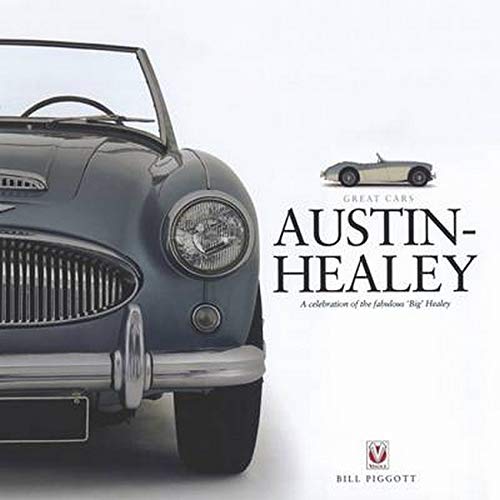 Austin-Healey: a Celebration of the Fabulous Big Healey (Great Cars)