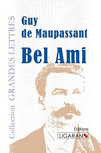 Bel-Ami (grands caractères) (Collection Grandes Lettres)