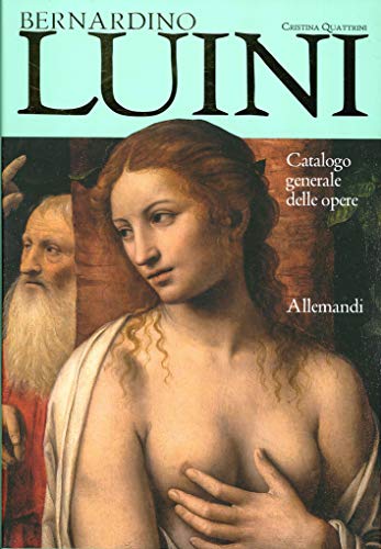 Bernardino Luini. Catalogo generale alle opere