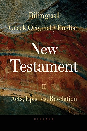 Bilingual (Greek / English) New Testament: Vol. II, Acts, Epistles, Revelation: Volume 2